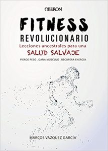 Portada del libro Fitness revolucionario. Lecciones ancestrales para una salud salvaje
